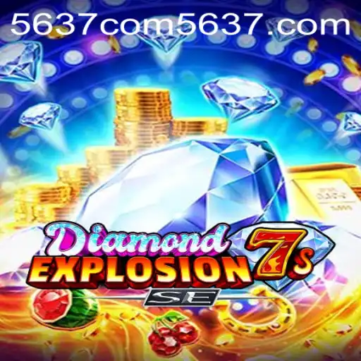 Unveiling DiamondExplosion7sSE: A Thrilling Experience with 5637.com