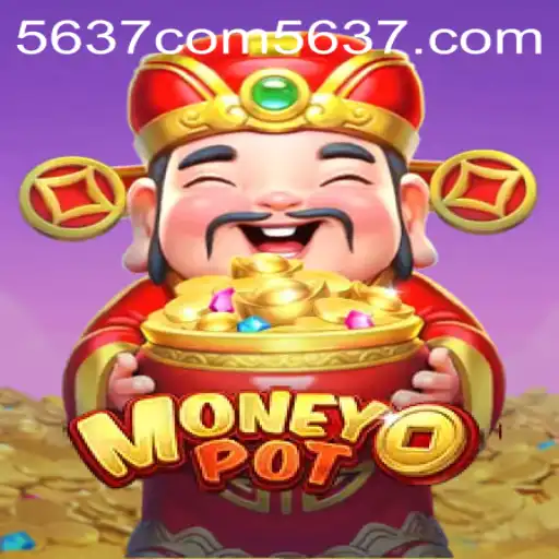 Unveiling MoneyPot: A Game-Changing Experience with 5637.com